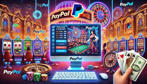casino paypal einzahlung|PayPal Casinos ️ Online Casino mit PayPal .